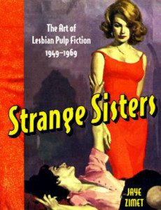 Jaye Zimet - Strange Sisters: The Art of Lesbian Pulp Fiction